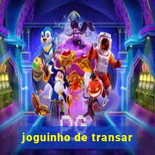 joguinho de transar